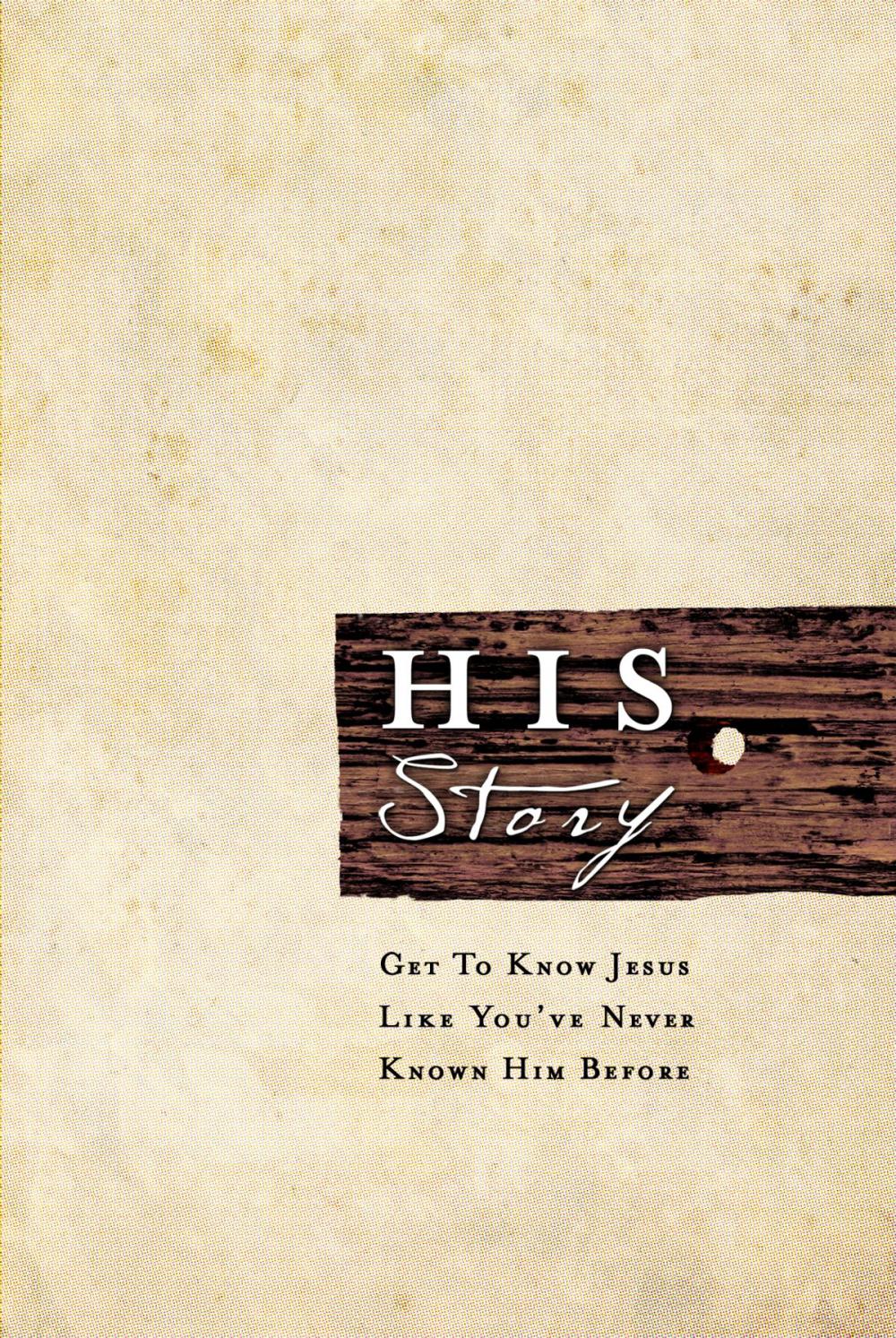 Big bigCover of HIS Story: Get to Know Jesus Like You've Never Known Him Before