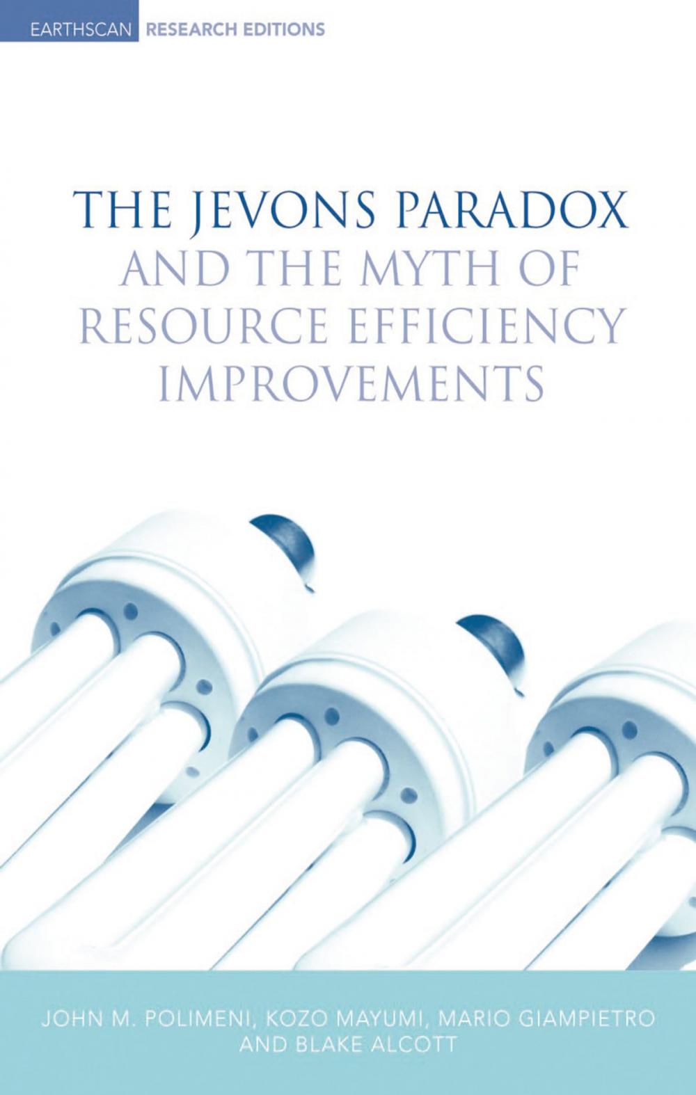 Big bigCover of The Jevons Paradox and the Myth of Resource Efficiency Improvements