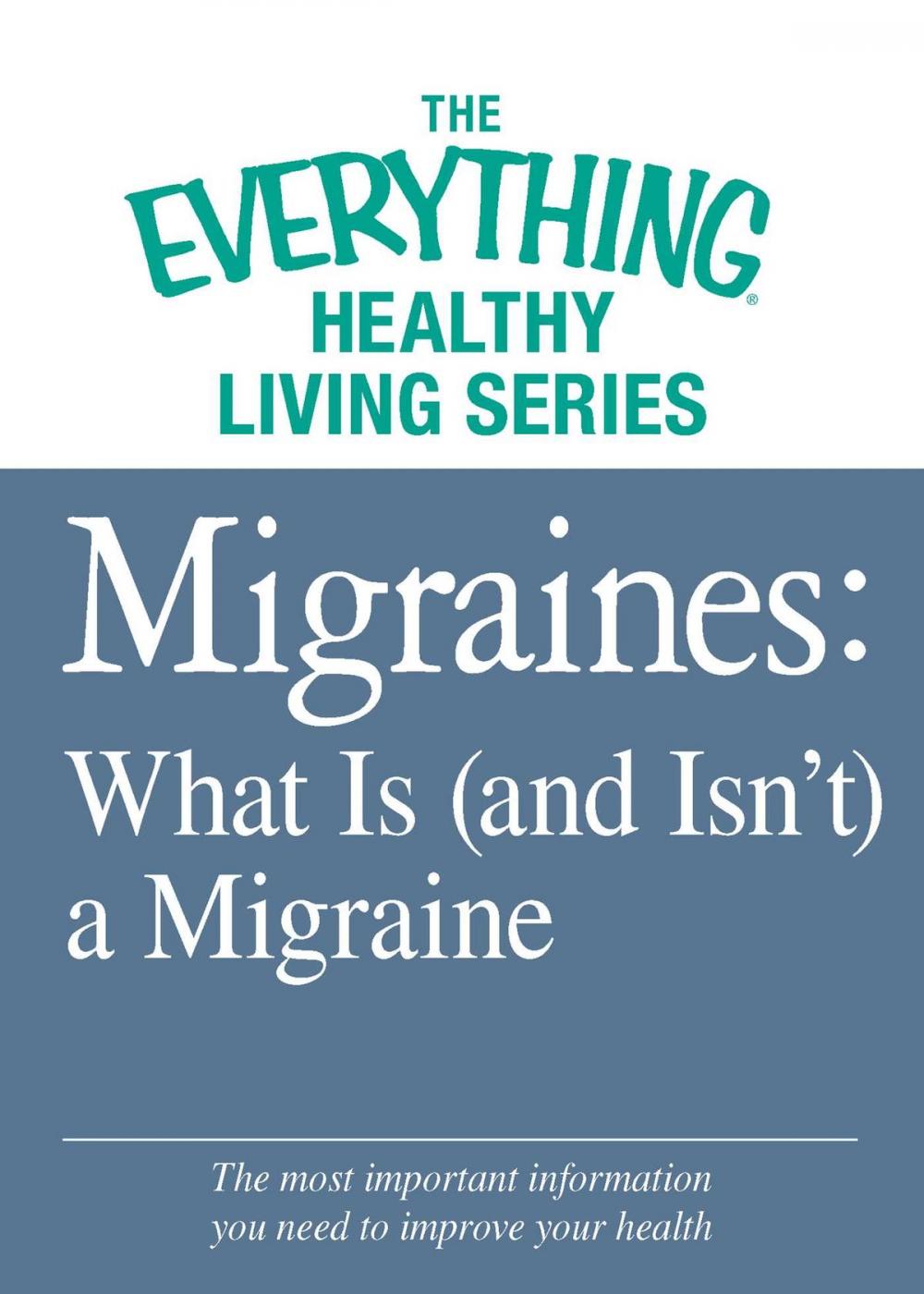 Big bigCover of Migraines: What Is (and Isn't) a Migraine