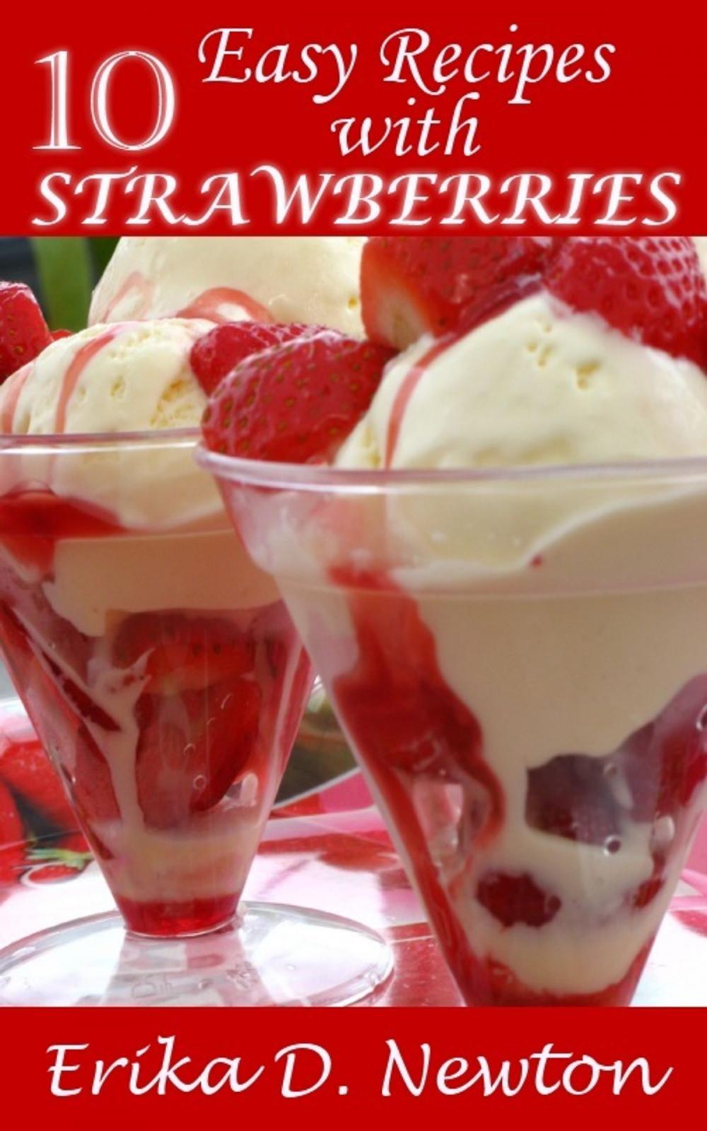Big bigCover of 10 Easy Recipes With Strawberries
