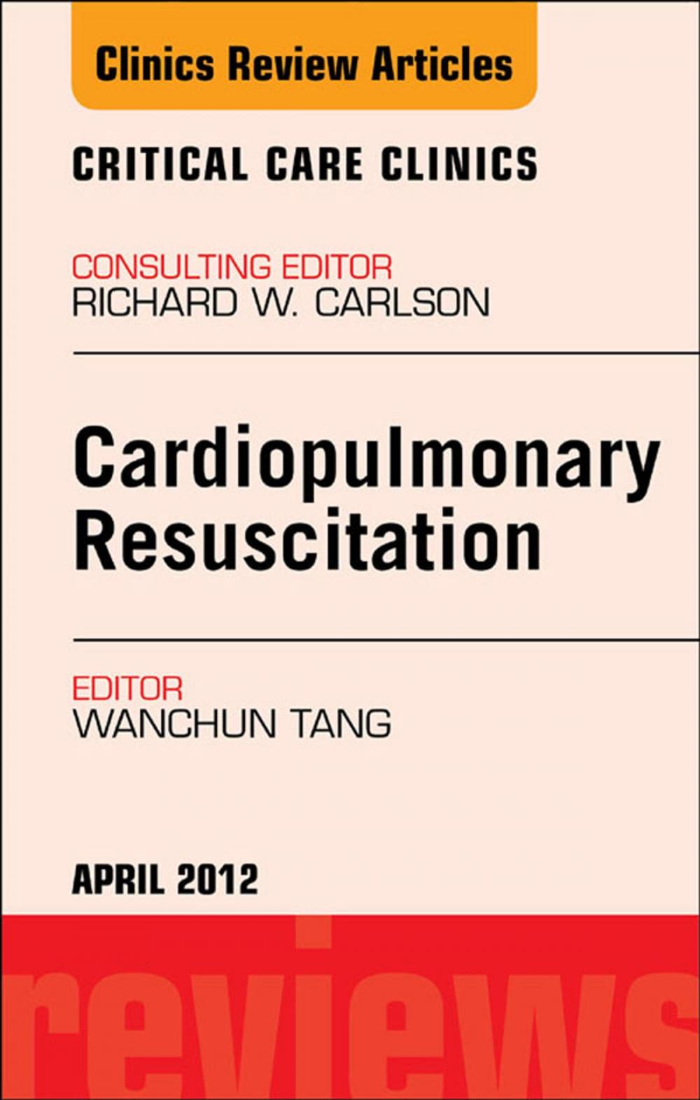 Big bigCover of Cardiopulmonary Resuscitation, An Issue of Critical Care Clinics - E-Book