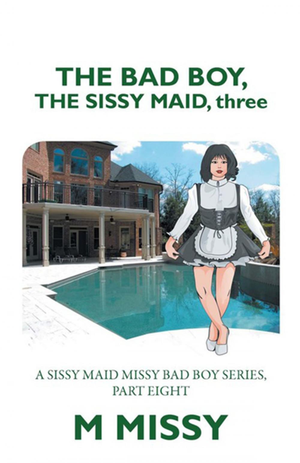Big bigCover of The Bad Boy, the Sissy Maid, Three