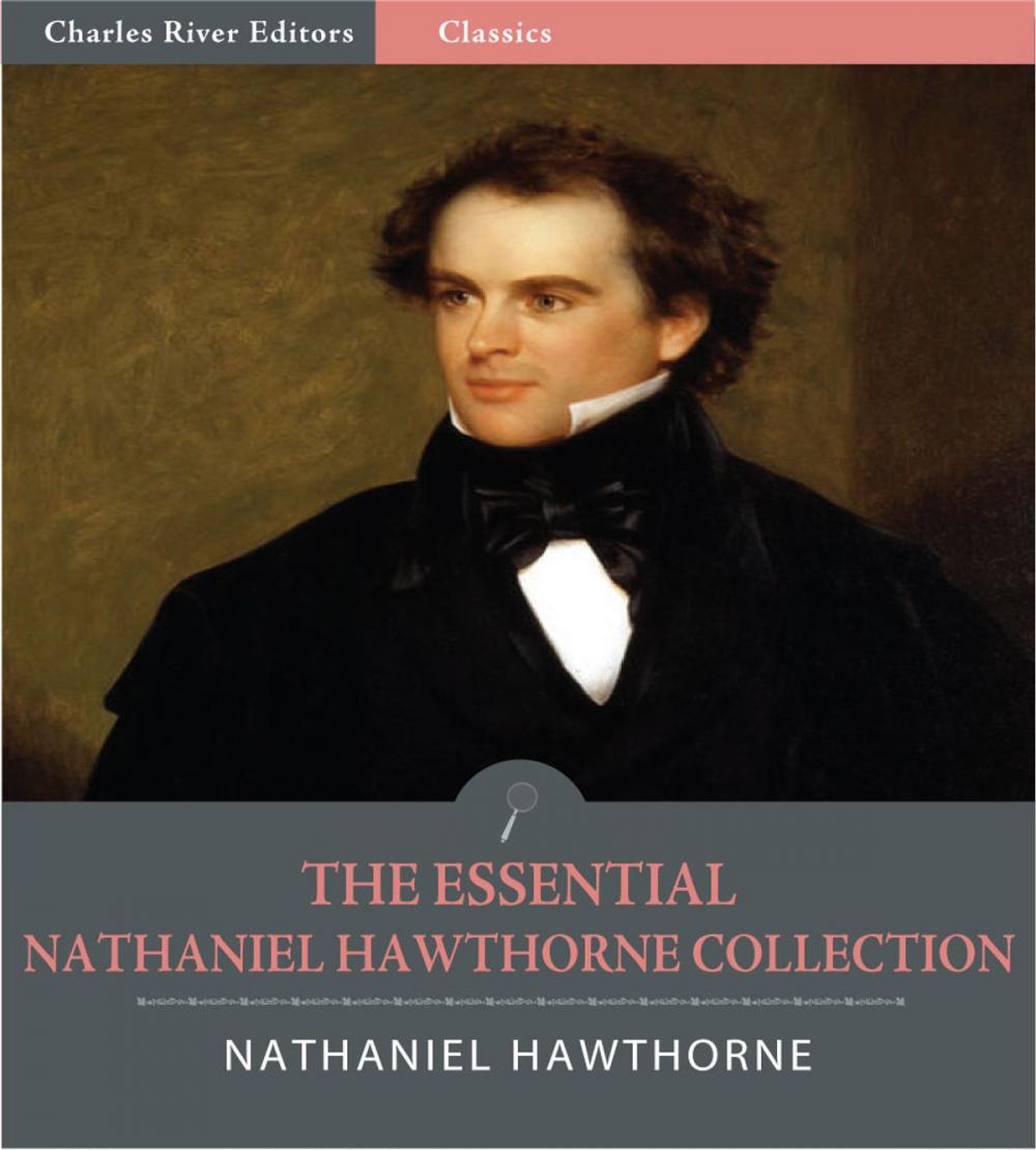 Big bigCover of The Essential Collection of Nathaniel Hawthornes Works: The Scarlet Letter, The House of the Seven Gables and 4 Other Novels and 88 Short Stories (Illustrated Edition)