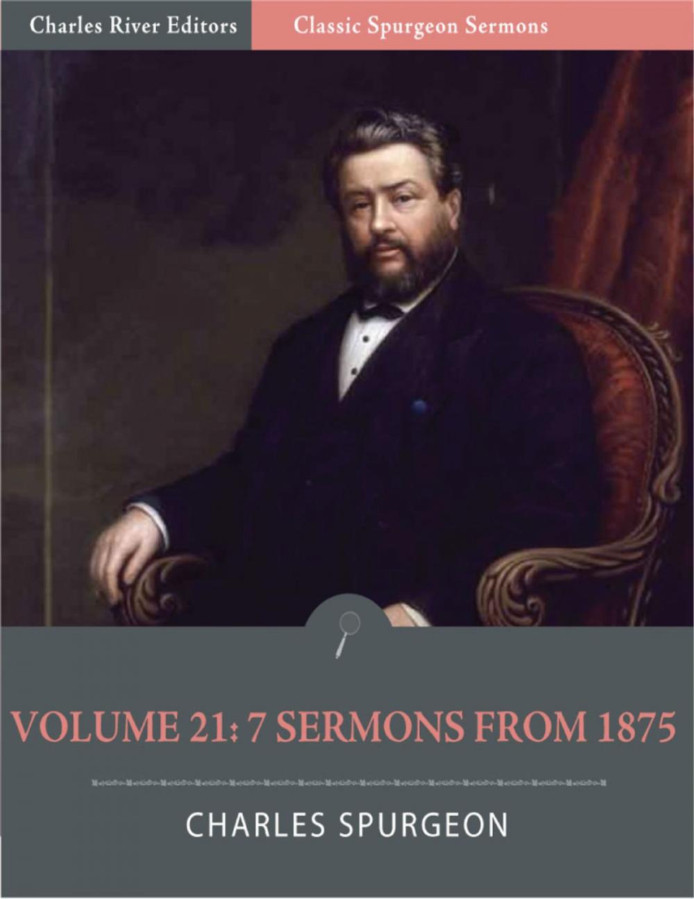 Big bigCover of Classic Spurgeon Sermons Volume 21: 7 Sermons from 1875 (Illustrated Edition)
