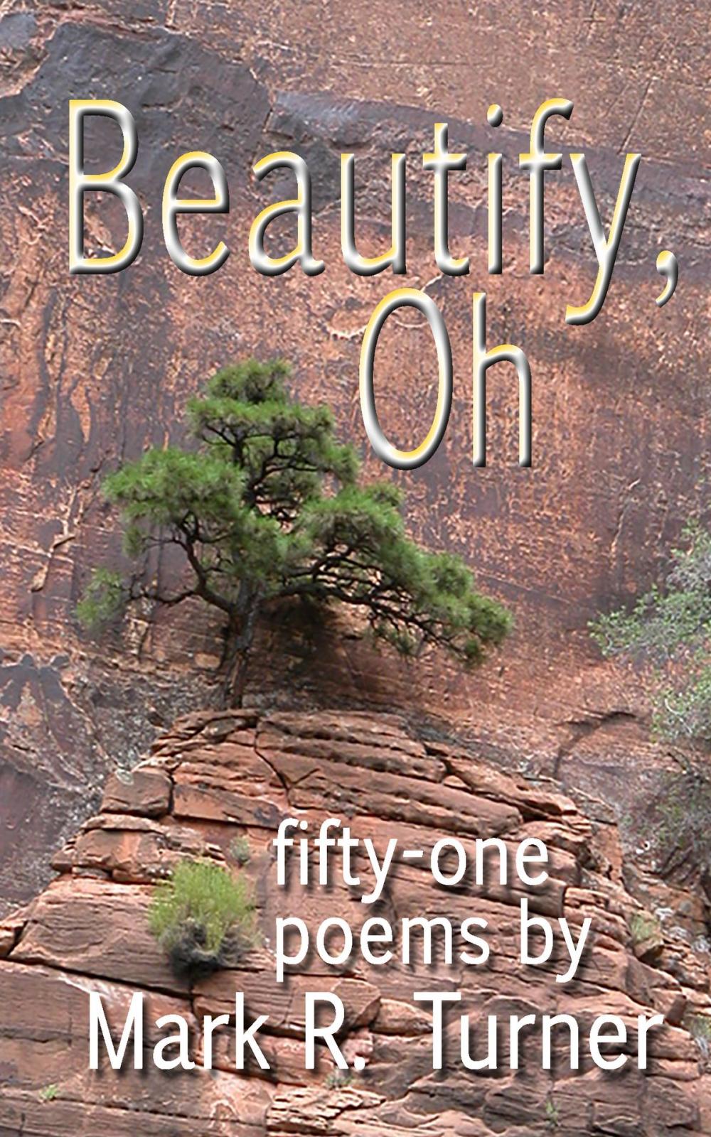 Big bigCover of Beautify, Oh: fifty-one poems
