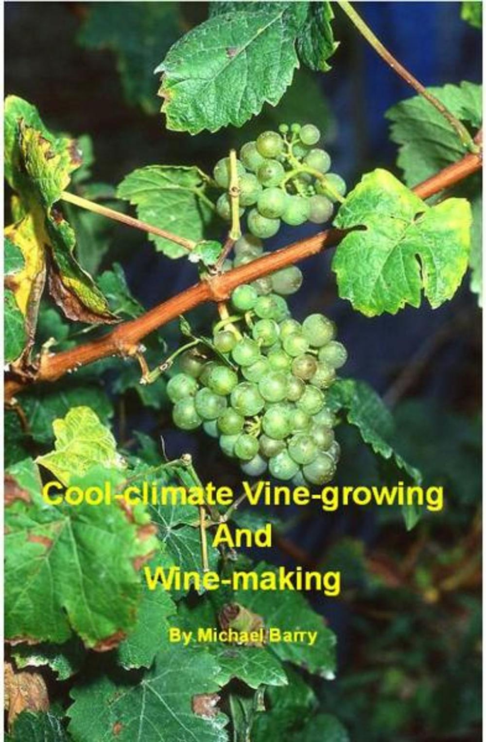 Big bigCover of Cool-Climate Vine-growing and Wine-making