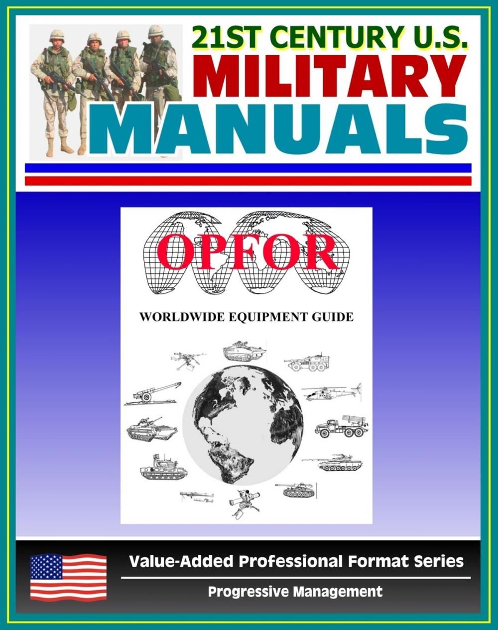 Big bigCover of U.S. Army OPFOR Worldwide Equipment Guide, World Weapons Guide, Encyclopedia of Arms and Weapons: Vehicles, Recon, Infantry, Rifles, Rocket Launchers, Aircraft, Antitank Guns, Tanks, Assault Vehicles