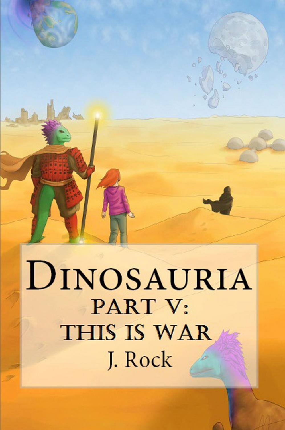 Big bigCover of Dinosauria: Part V: This Is War
