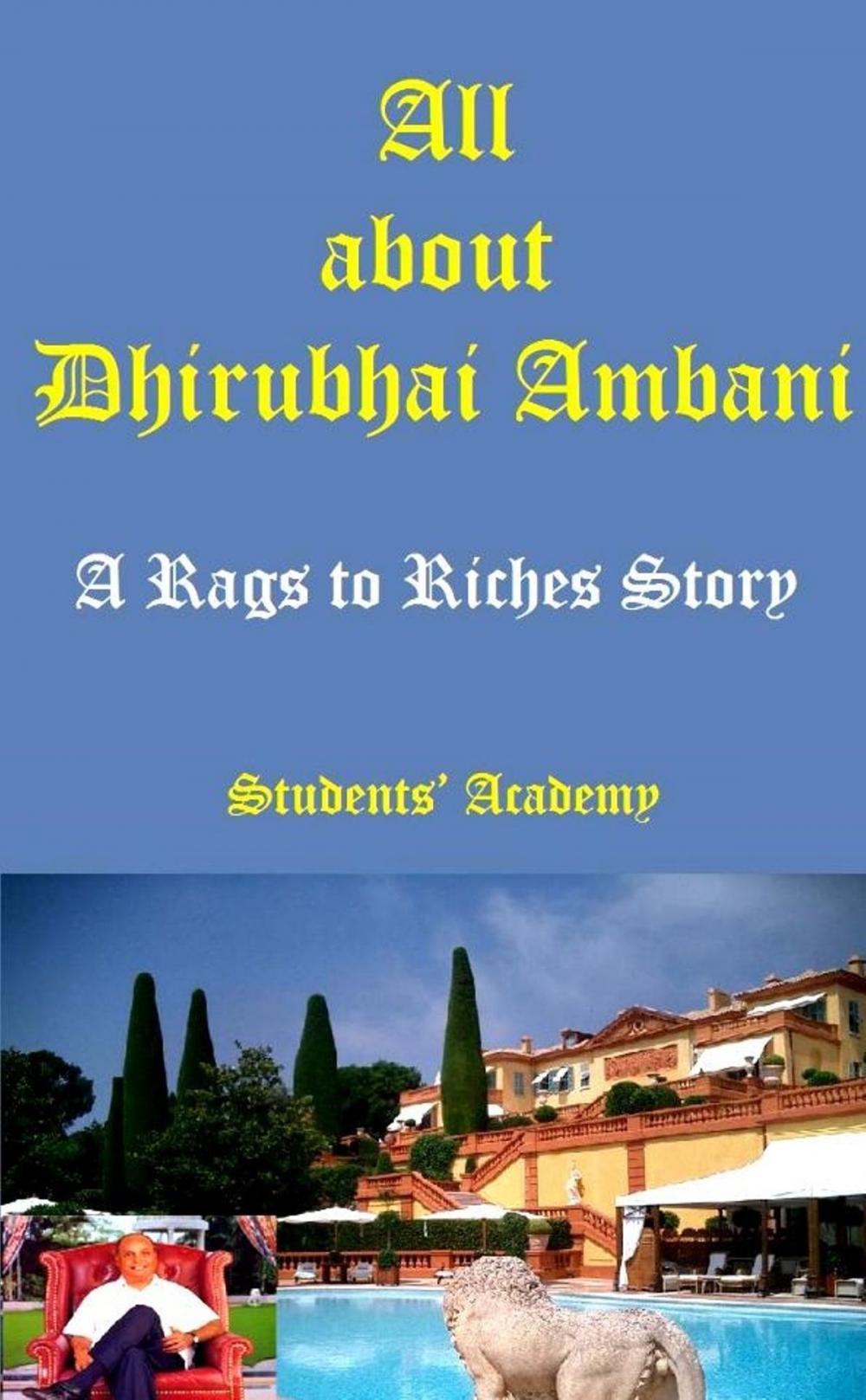 Big bigCover of All about Dhirubhai Ambani-A Rags to Riches Story