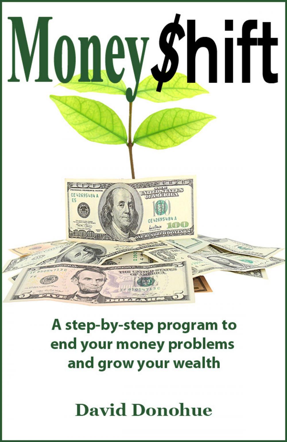 Big bigCover of MoneyShift: A step-by-step program to end your money problems and grow your wealth