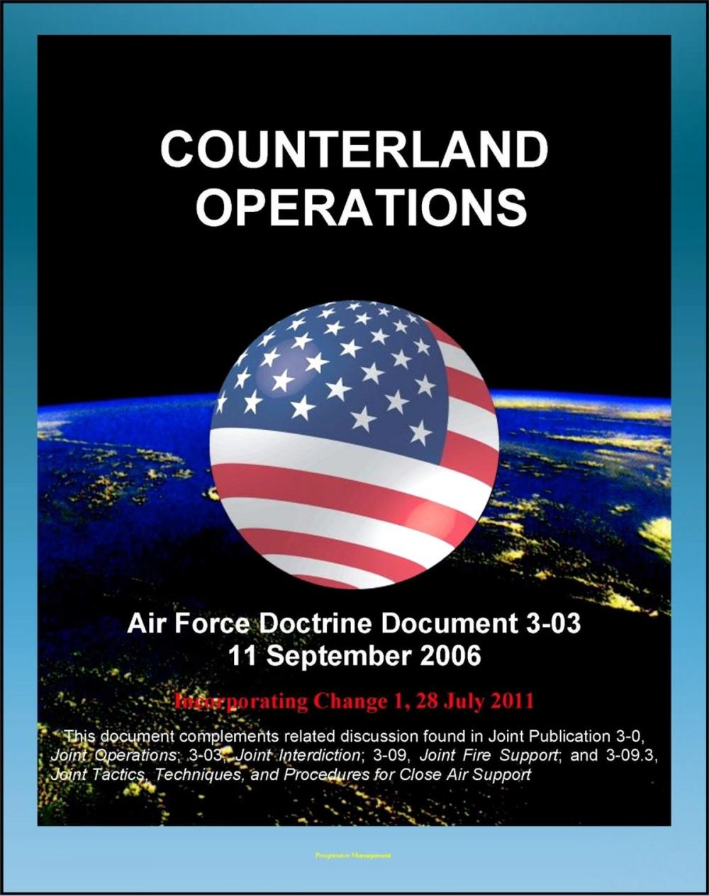 Big bigCover of Air Force Doctrine Document 3-03, Counterland Operations - USAF Air Interdiction (AI), Close Air Support (CAS), Battlespace Geometry, Kill Box Operations