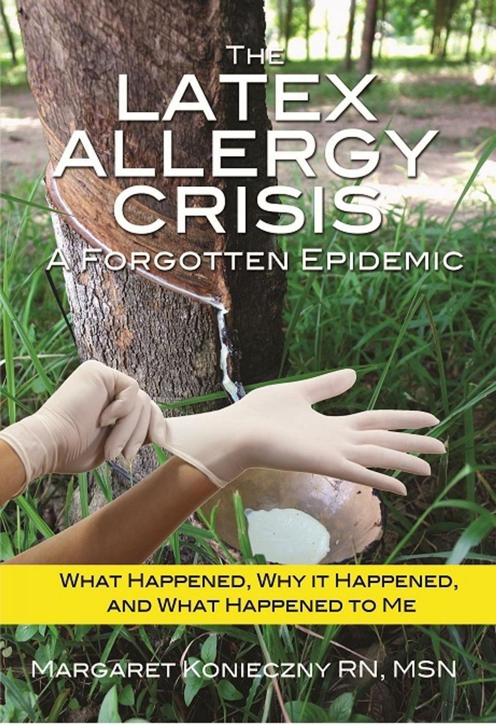 Big bigCover of The Latex Allergy Crisis: A Forgotten Epidemic