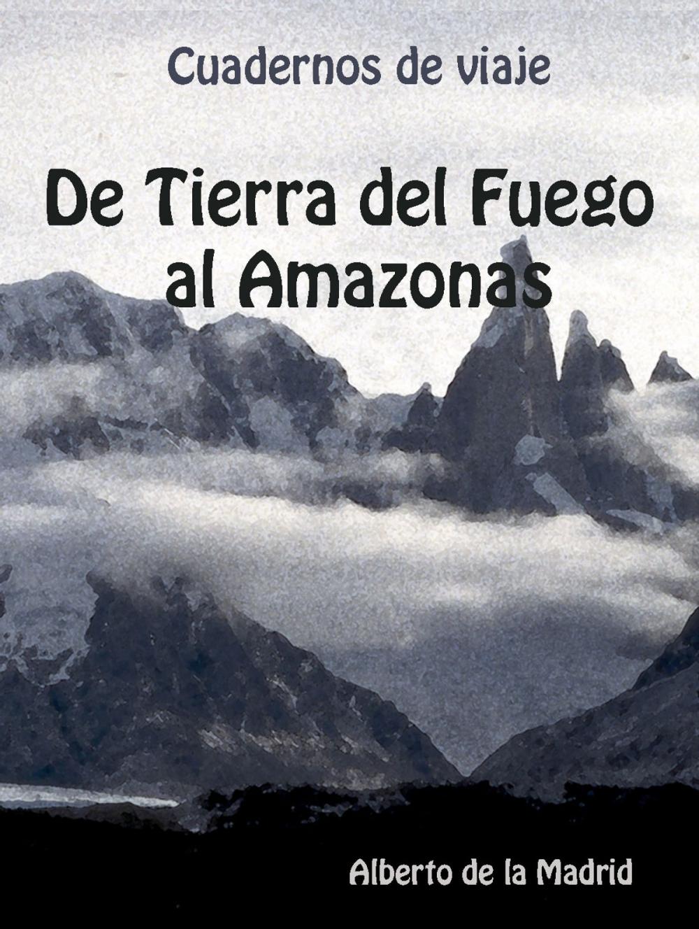 Big bigCover of Cuadernos de viaje. De Tierra del Fuego al Amazonas
