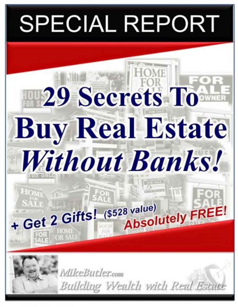 Big bigCover of 29 Secrets to Buy Real Estate Without Banks!
