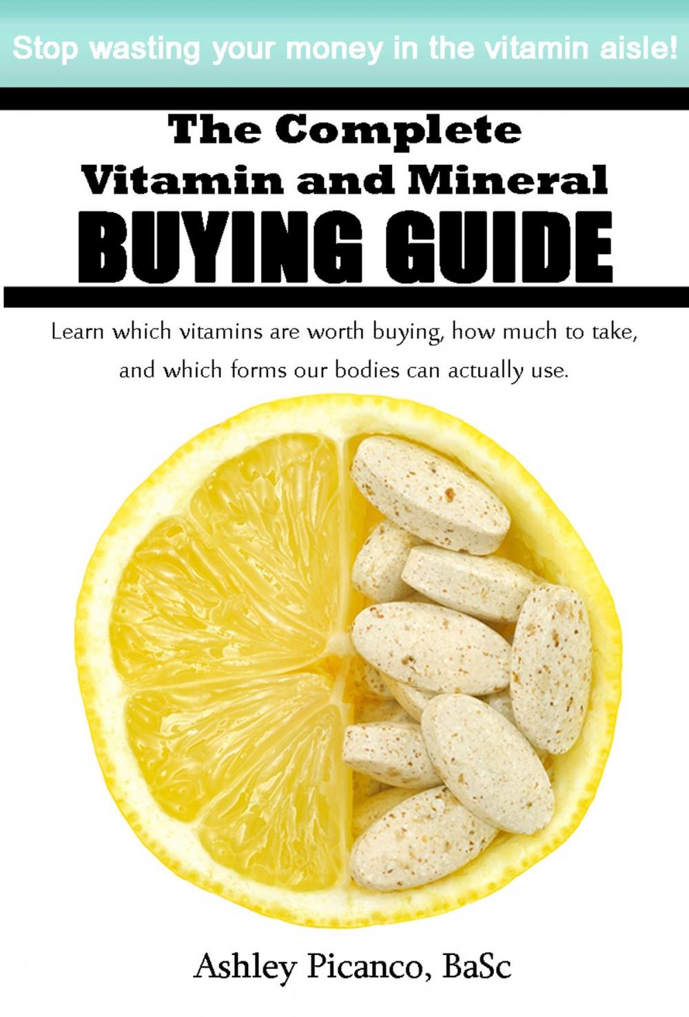 Big bigCover of The Complete Vitamin and Mineral Buying Guide