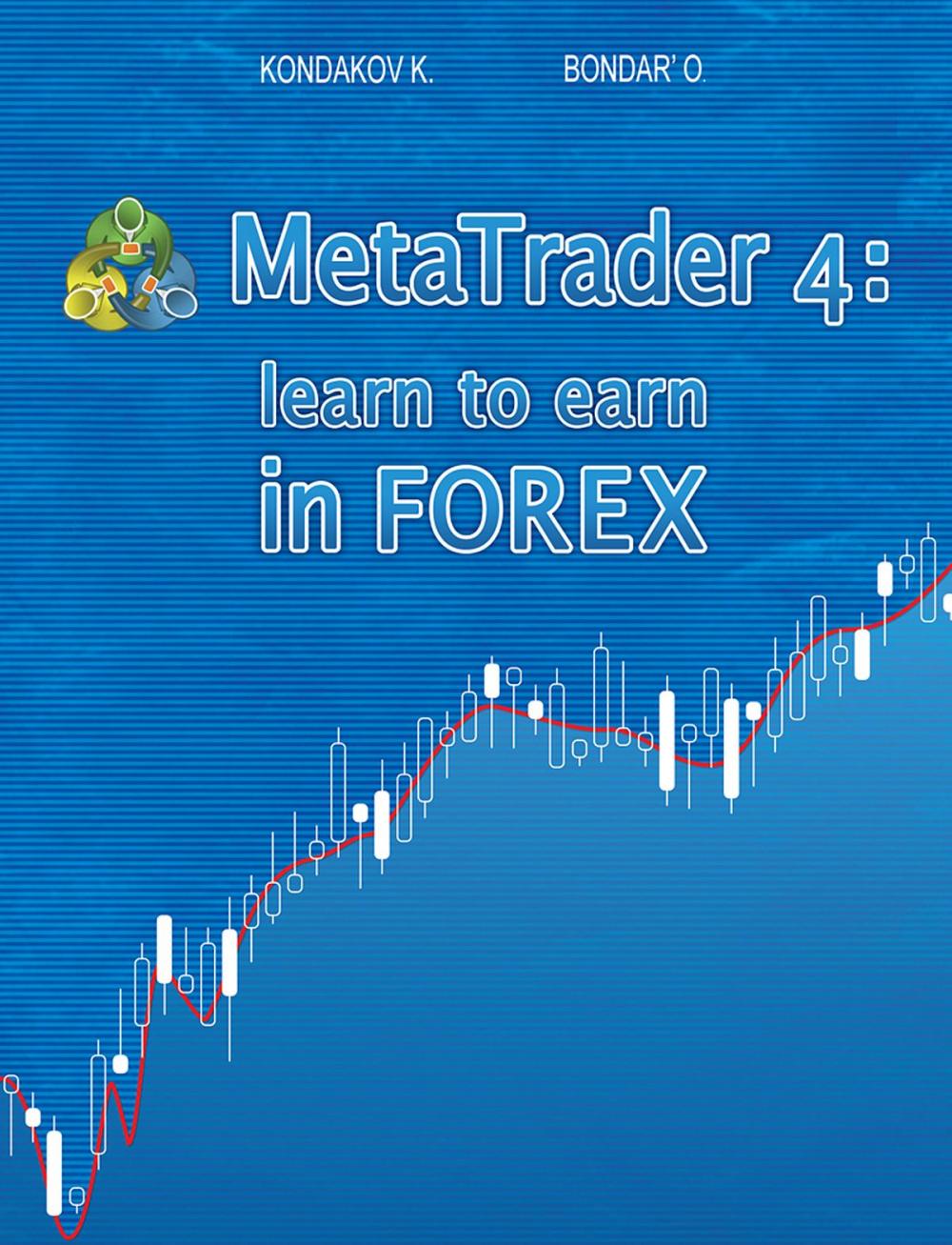 Big bigCover of MetaTrader 4: Learn to Earn in FOREX