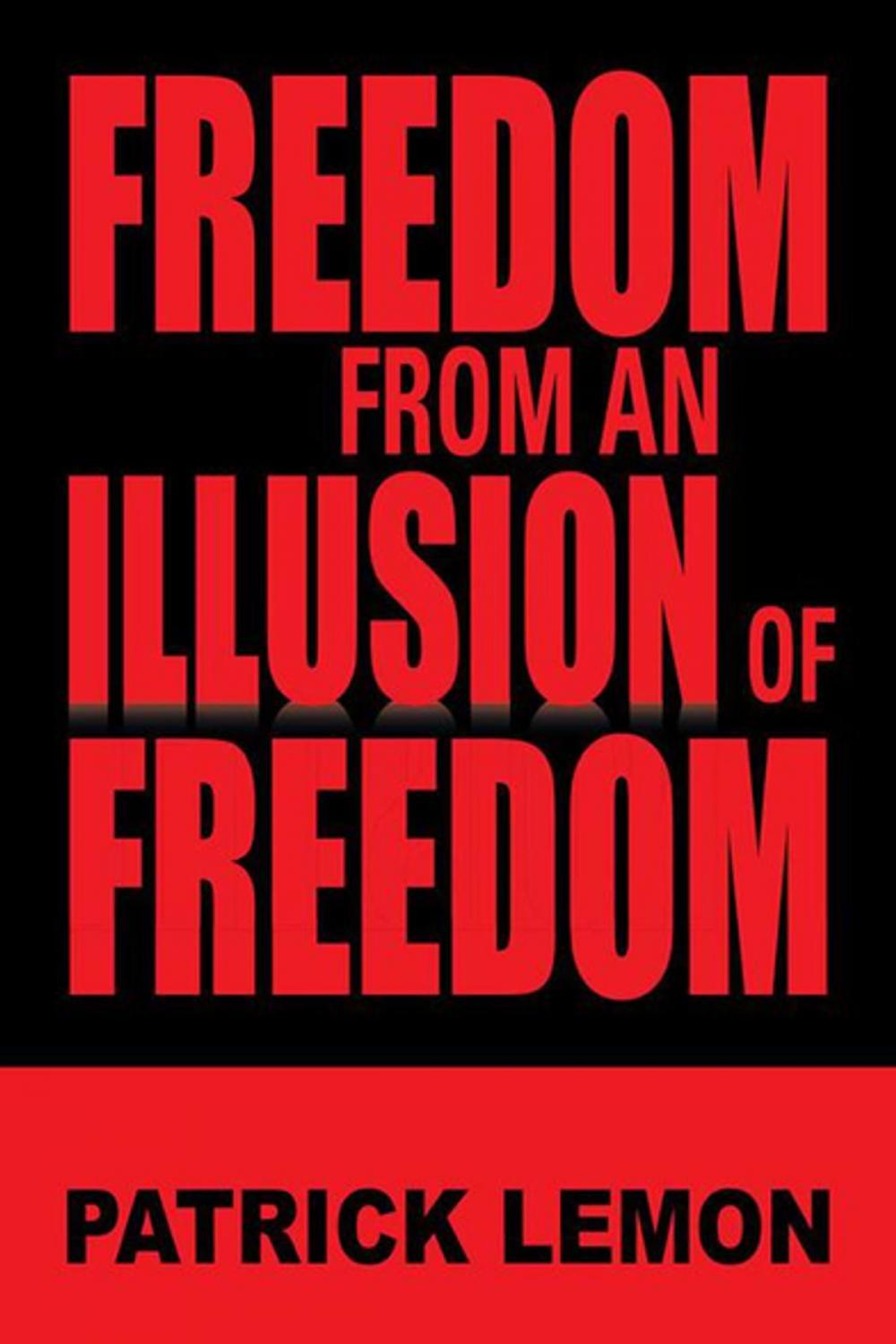 Big bigCover of Freedom from an Illusion of Freedom
