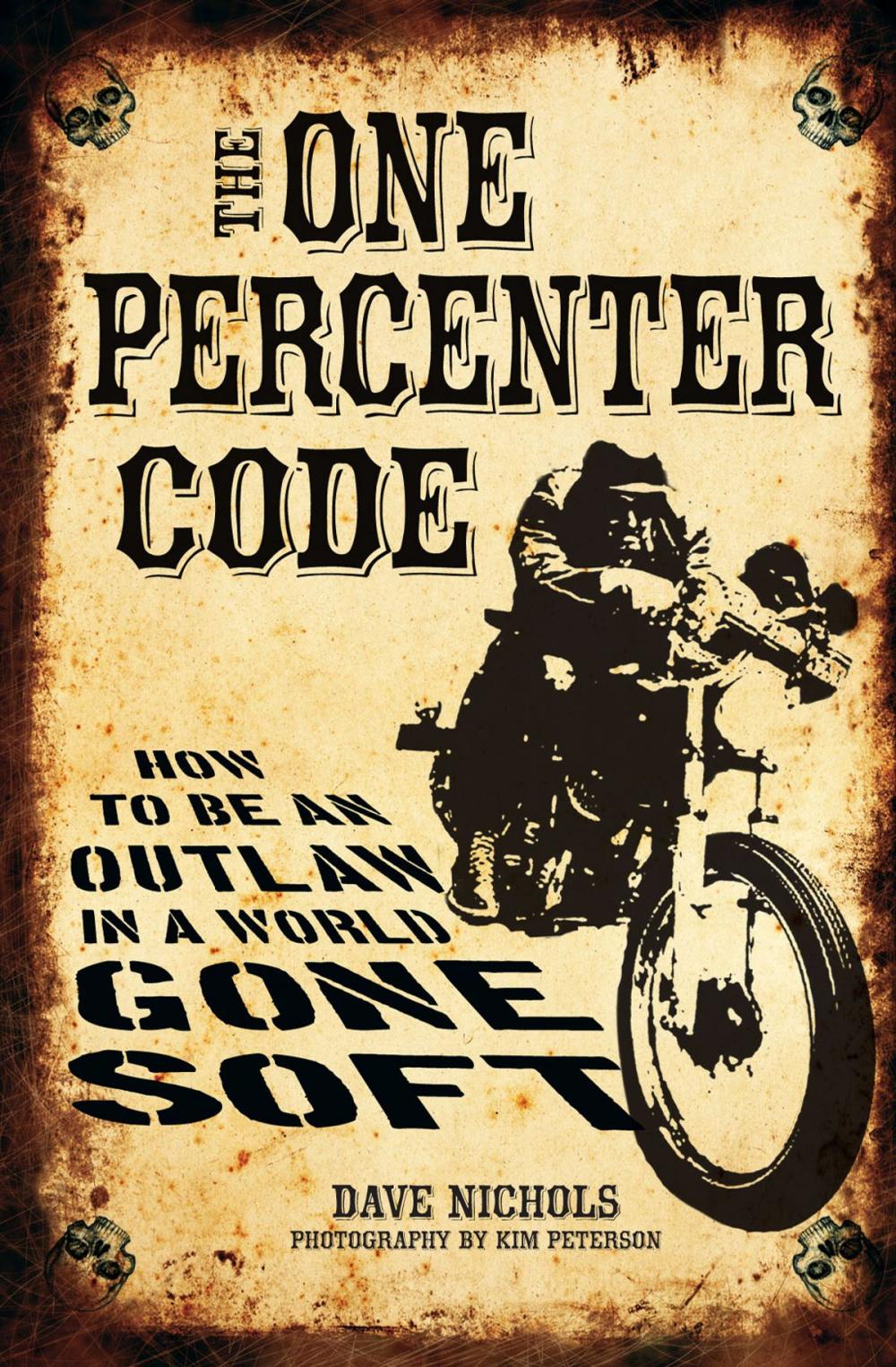 Big bigCover of The One Percenter Code: How to Be an Outlaw in a World Gone Soft