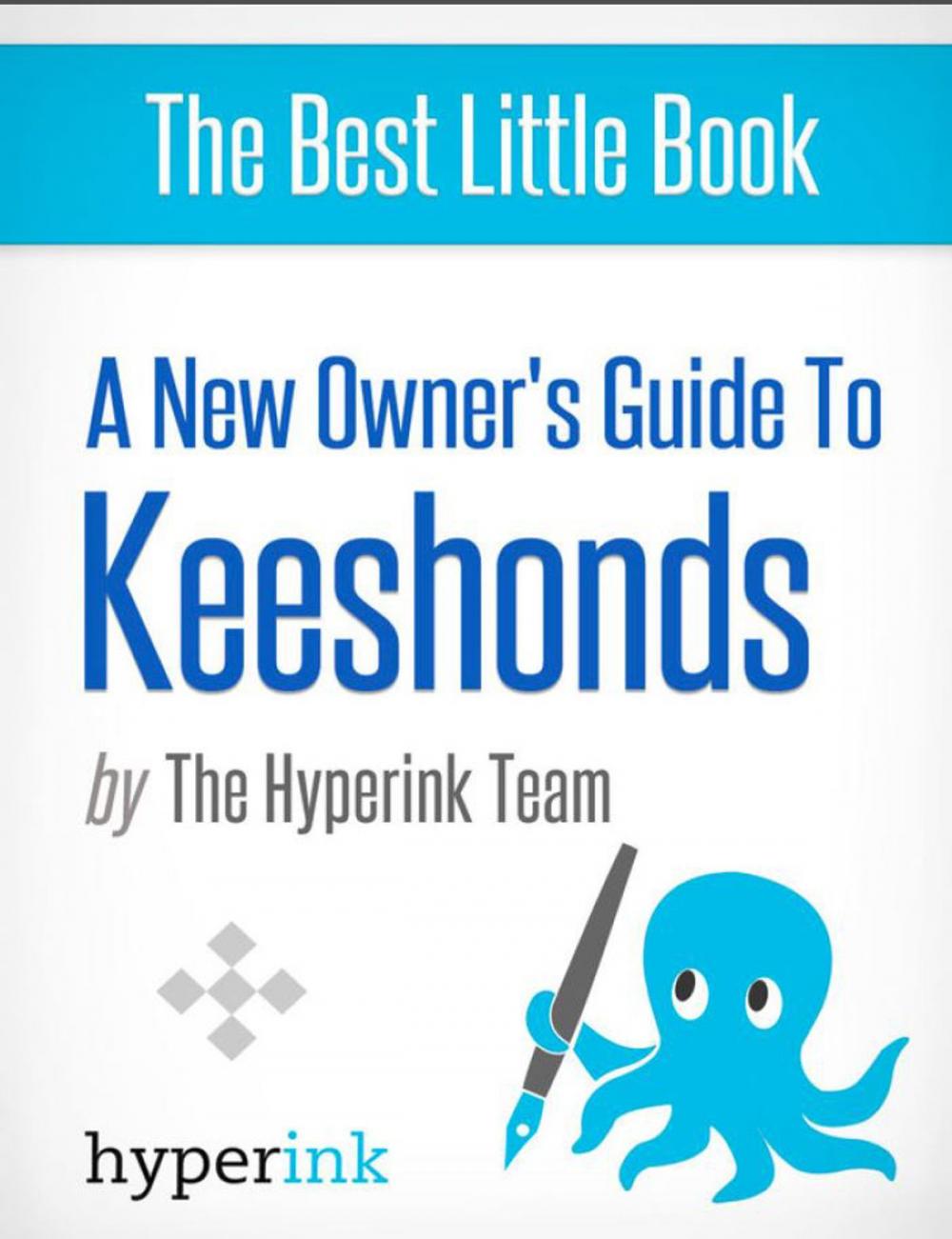 Big bigCover of A New Owner's Guide to Keeshonds (Dog Breeds and Dog Care)
