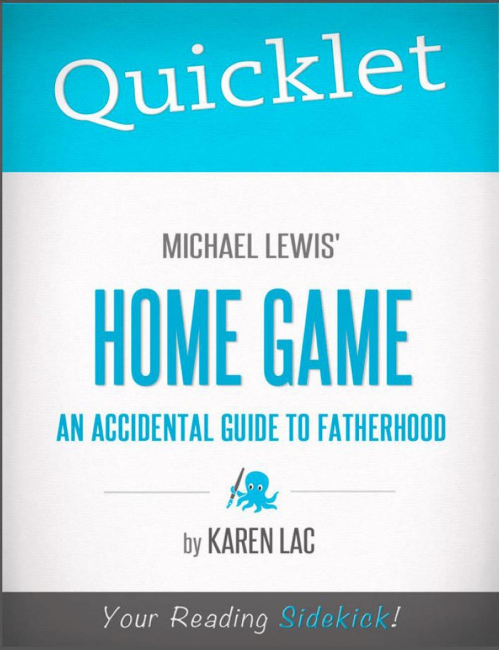 Big bigCover of Quicklet on Michael Lewis' Home Game: An Accidental Guide To Fatherhood