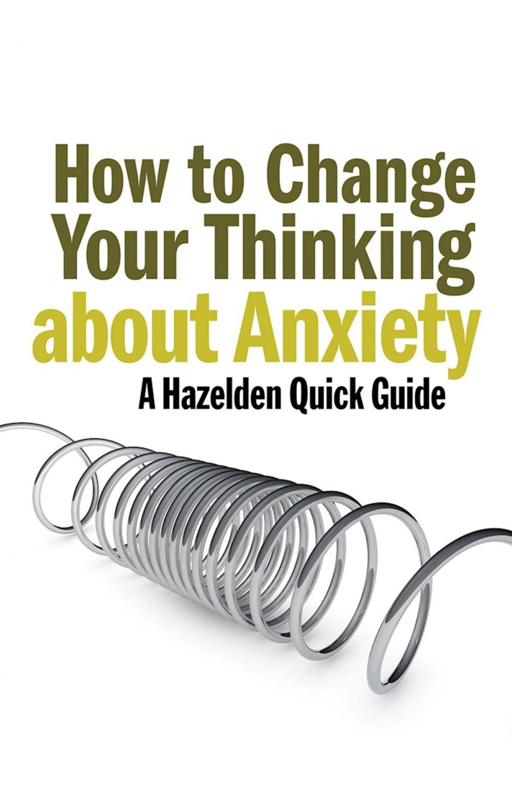 Big bigCover of How to Change Your Thinking About Anxiety