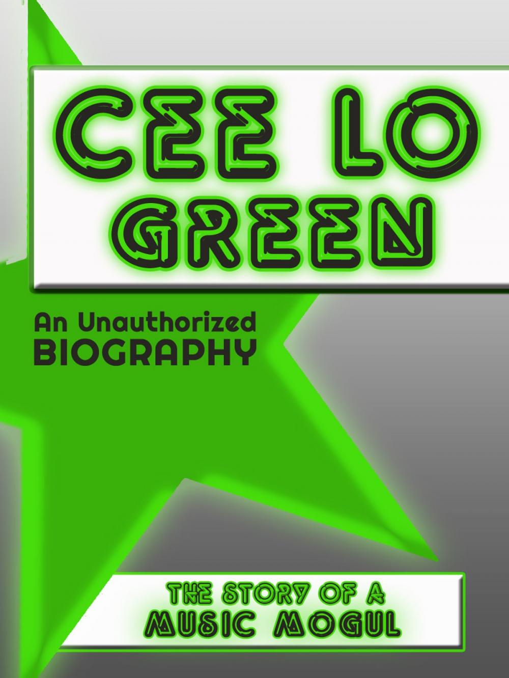Big bigCover of Cee Lo Green: An Unauthorized Biography