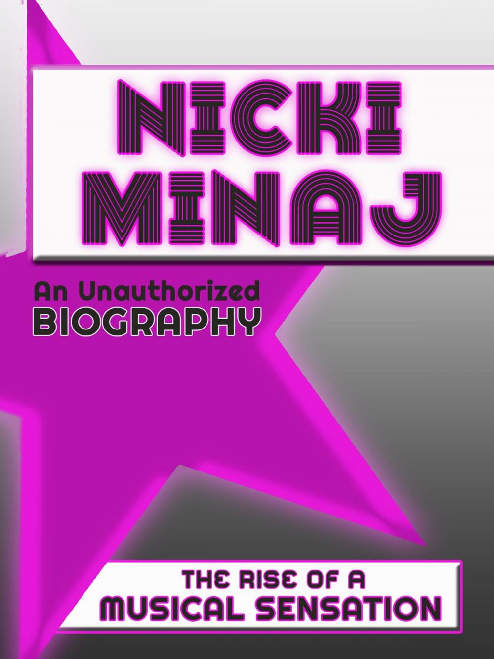 Big bigCover of Nicki Minaj: An Unauthorized Biography