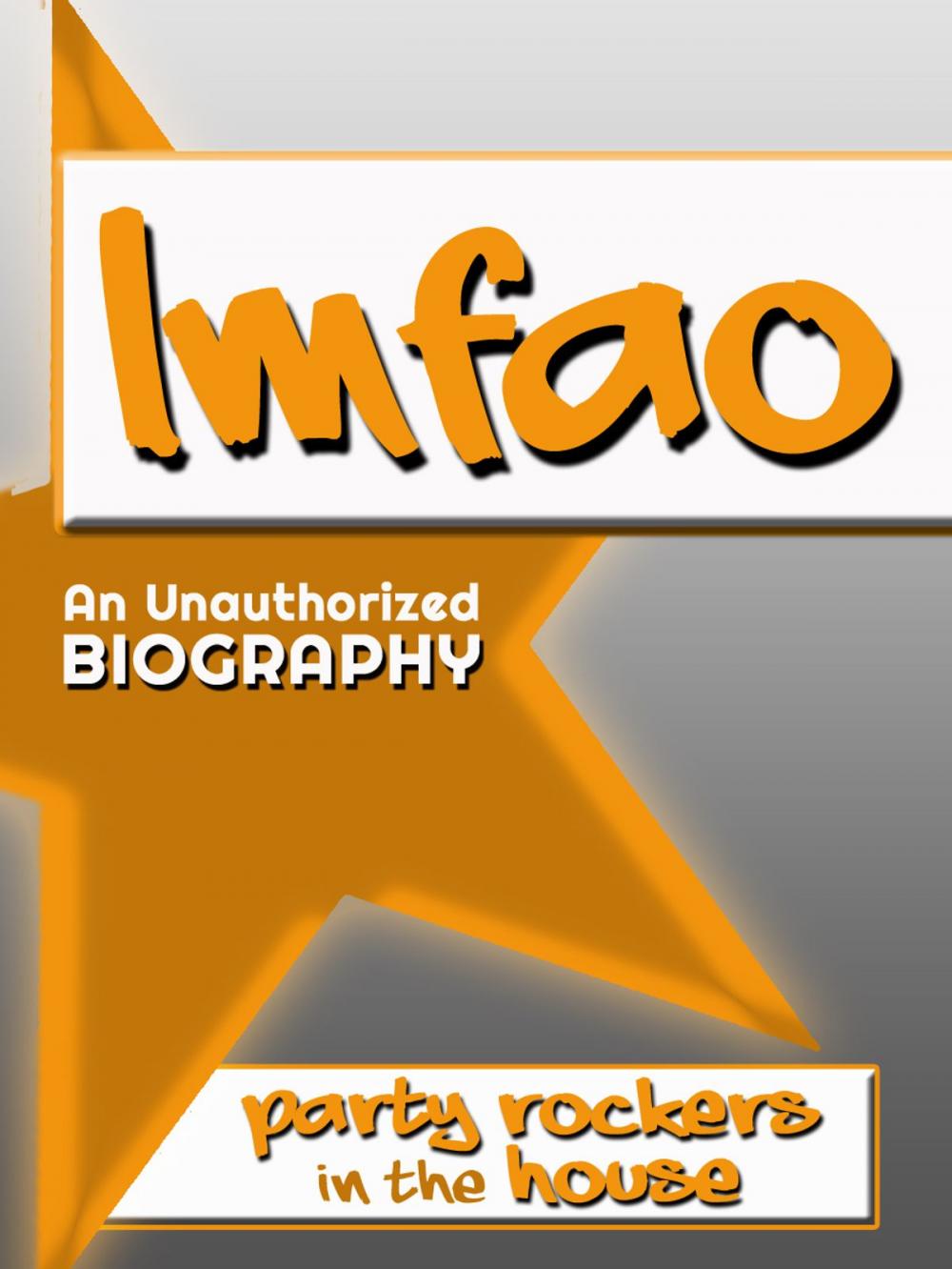 Big bigCover of LMFAO: An Unauthorized Biography