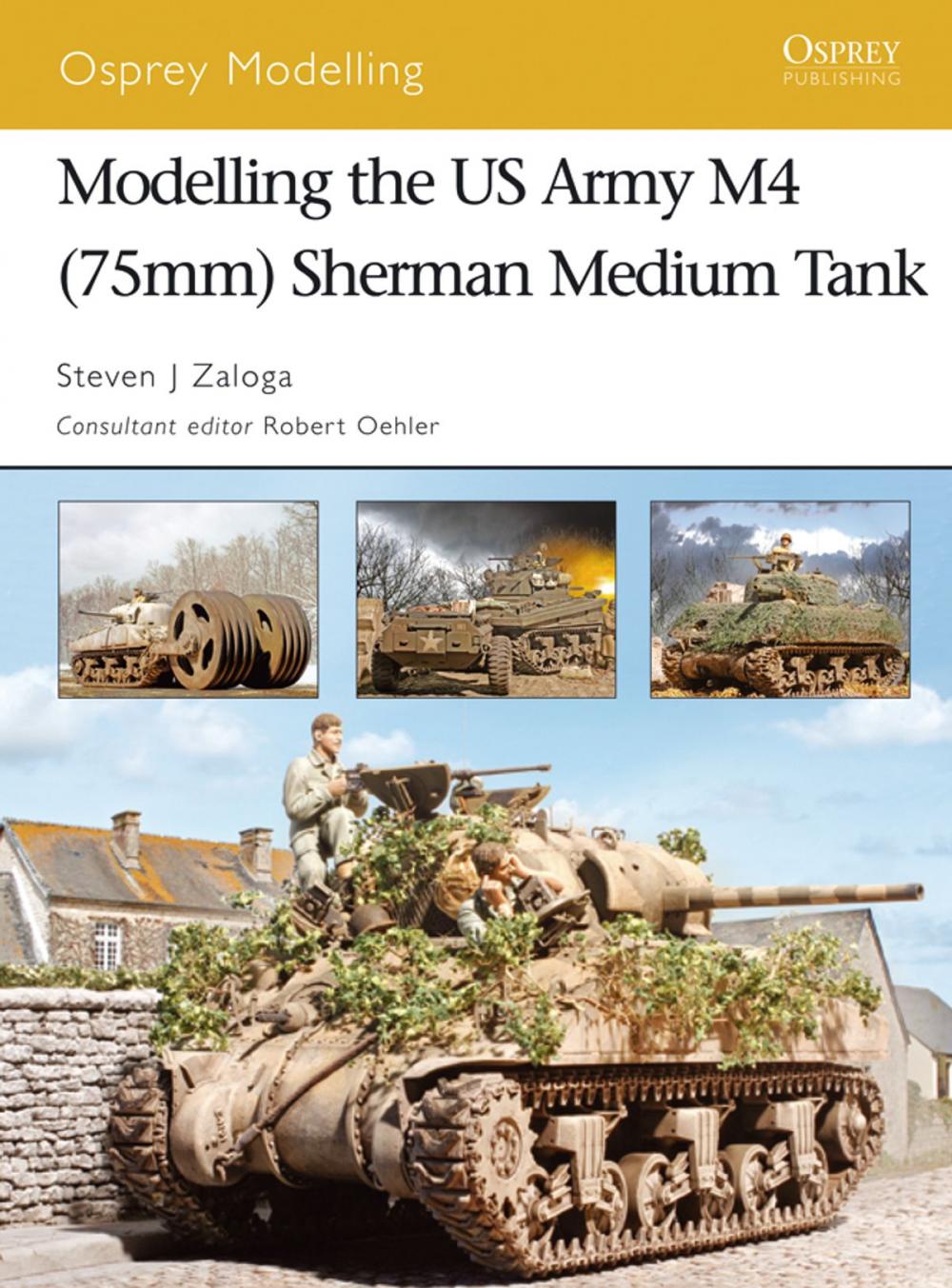 Big bigCover of Modelling the US Army M4 (75mm) Sherman Medium Tank