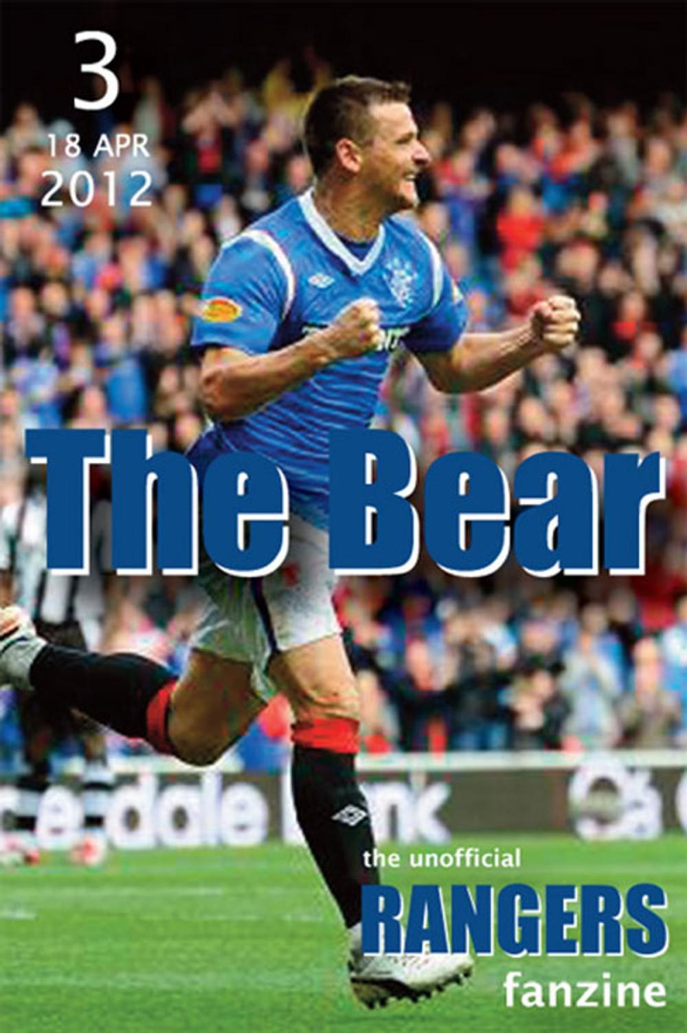 Big bigCover of The Bear - The Unofficial Rangers Fanzine - Edition 3: 18 Apr 2012