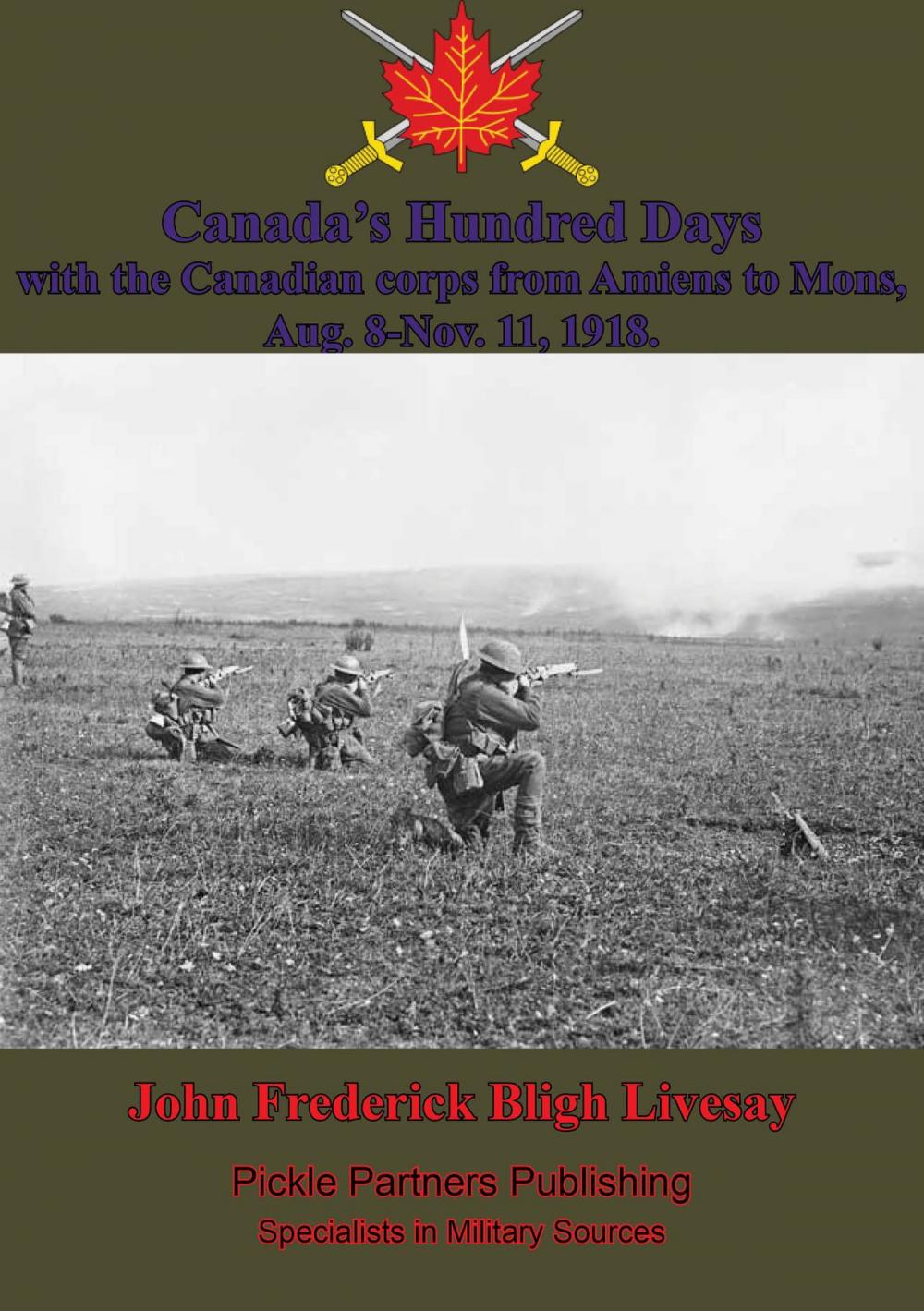 Big bigCover of Canada's Hundred Days; With The Canadian Corps From Amiens To Mons, Aug. 8-Nov. 11, 1918.