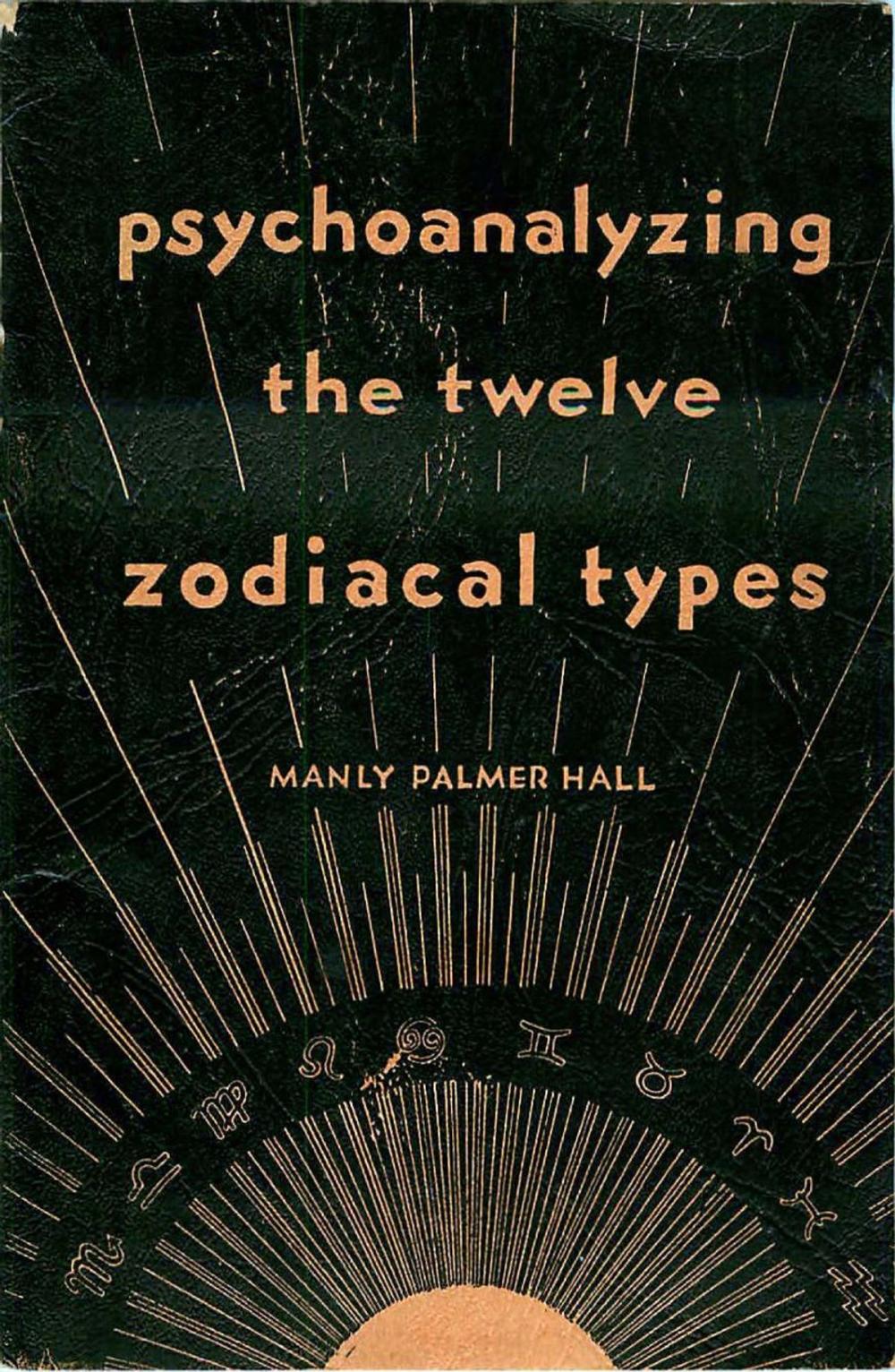 Big bigCover of Psychoanalyzing the Twelve Zodiacal Types