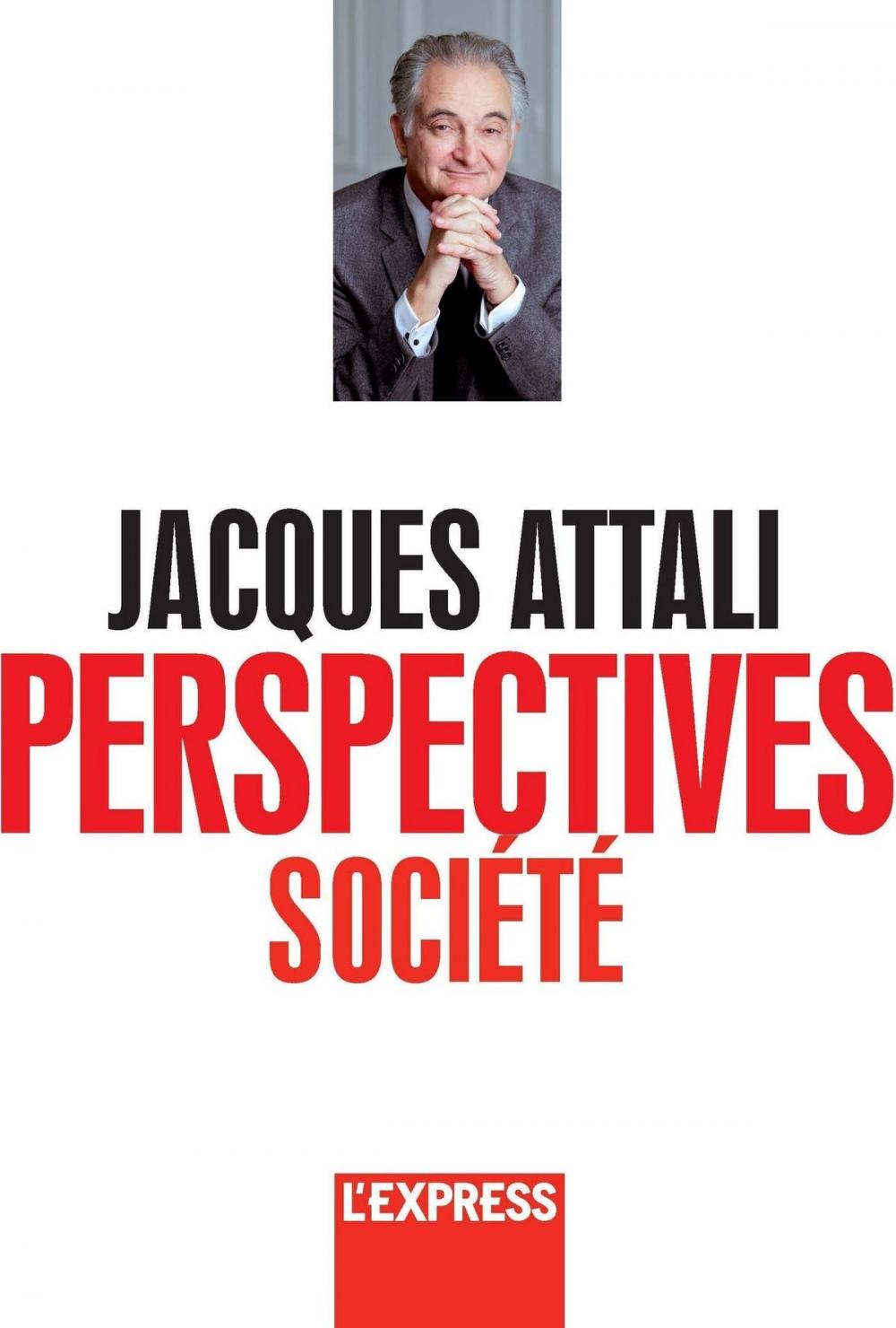 Big bigCover of Jacques Attali - Perspectives société