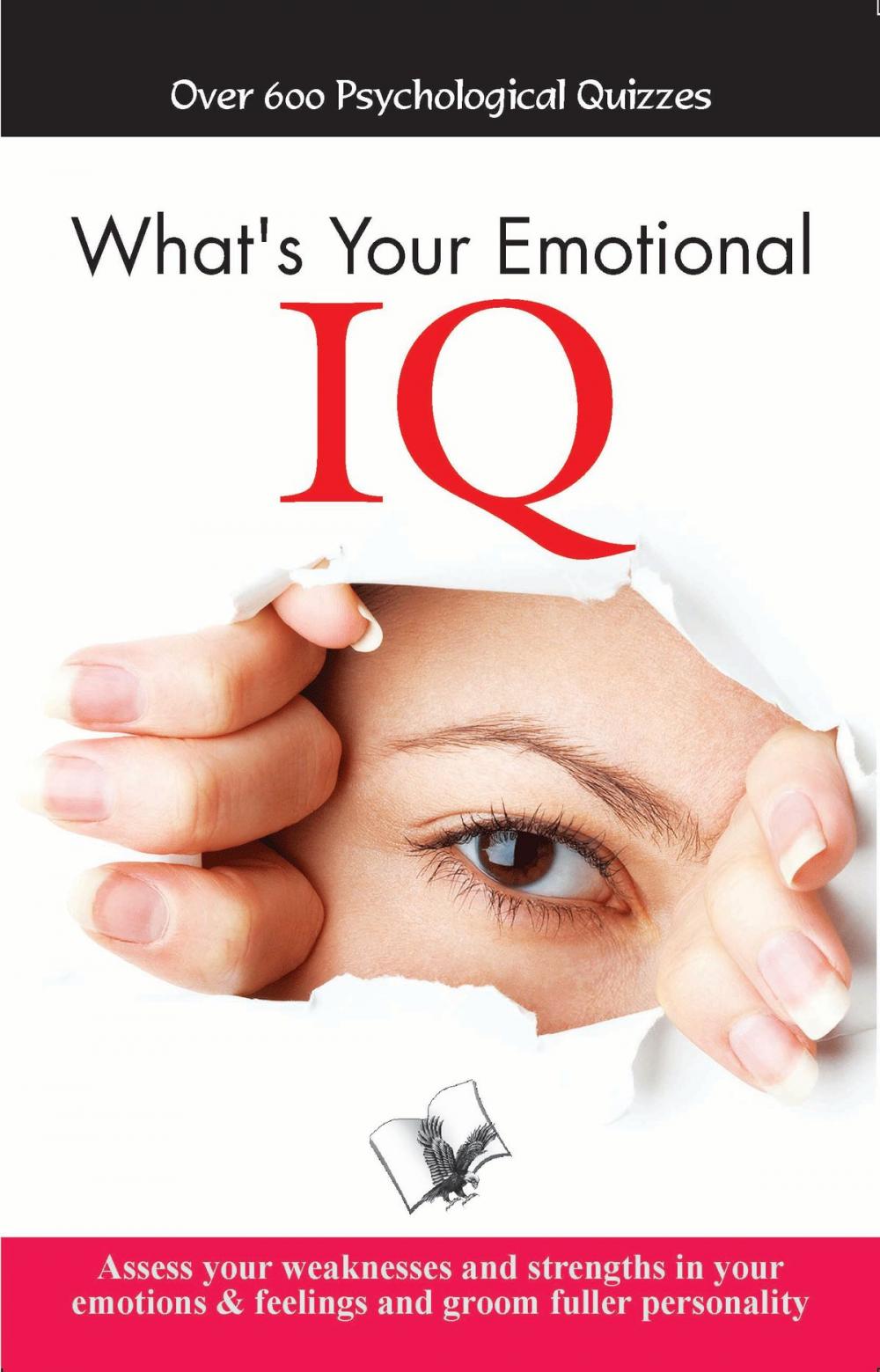 Big bigCover of What's your Emotional I.Q.: Assess your weaknesses and strengths in your emotions & feelings and groom fuller personality