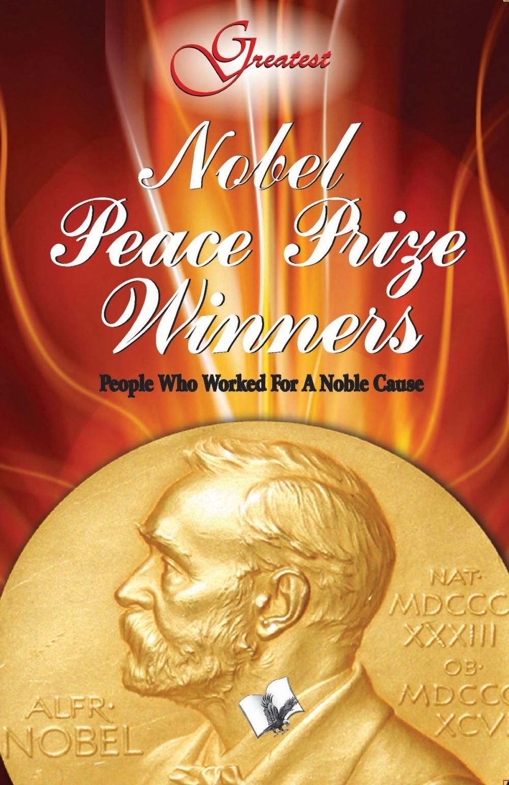 Big bigCover of Nobel Peace Prize Winners: People who worked for a noble cause
