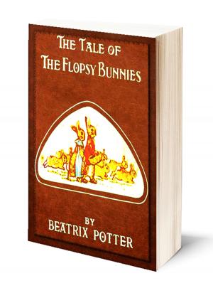 Book cover of The Tale of The Flopsy Bunnies (Illustrated)