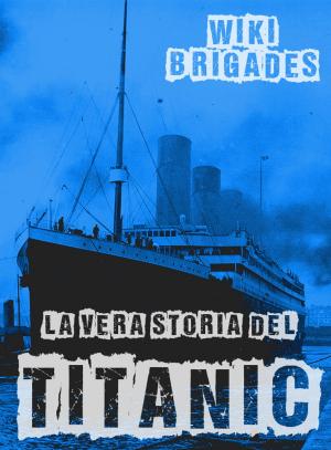 Book cover of La vera storia del Titanic