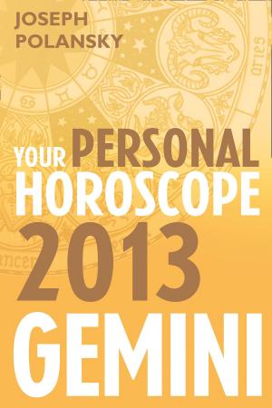 Cover of the book Gemini 2013: Your Personal Horoscope by Kat Smutz