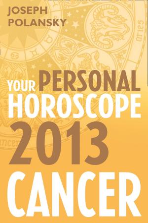 Book cover of Cancer 2013: Your Personal Horoscope