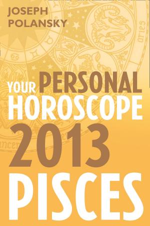 Book cover of Pisces 2013: Your Personal Horoscope