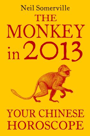 bigCover of the book The Monkey in 2013: Your Chinese Horoscope by 