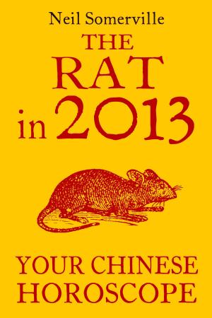 Book cover of The Rat in 2013: Your Chinese Horoscope