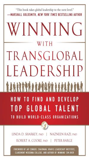 Cover of the book Winning with Transglobal Leadership: How to Find and Develop Top Global Talent to Build World-Class Organizations by Tara Copley, Andrea Custer