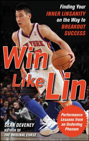 Cover of the book Win Like Lin: Finding Your Inner Linsanity on the Way to Breakout Success by Ronald Bradford