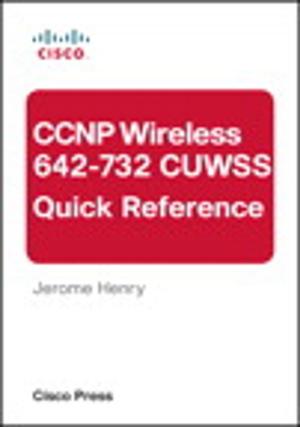 Cover of the book CCNP Wireless (642-732 CUWSS) Quick Reference by John Authers