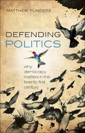 Cover of the book Defending Politics by Nicola Dalbeth, Lisa Stamp, Tony Merriman