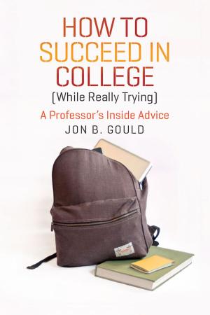 Cover of the book How to Succeed in College (While Really Trying) by Fabrizio Della Seta