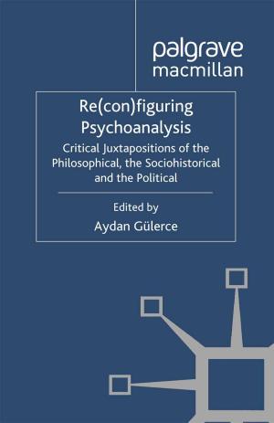 Cover of the book Re(con)figuring Psychoanalysis by David Kivinen, Keijo Rahkonen, Arto Noro, Jukka Gronow