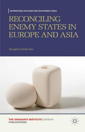 Cover of the book Reconciling Enemy States in Europe and Asia by M. Lundahl