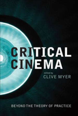Cover of the book Critical Cinema by Maxwell Bennett, Daniel Dennett, Peter Hacker, John Searle